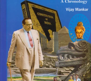 Life and Greatest Humanitarian Revolutionary Movement of Dr. B. R. Ambedkar – A Chronology