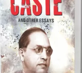 Annihilation of Caste and Other Essays